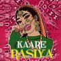 Kaare Rasiya (feat. Kirti Gupta)