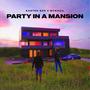 Party In A Mansion (feat. Mykhail) [Explicit]