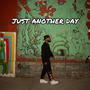 JUST ANOTHER DAY (Explicit)