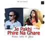 Je Pakhi Phire Na Ghare