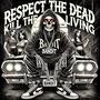 Respect The Dead, Kill The Living (Explicit)