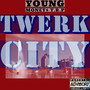 Twerk City (Explicit)