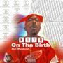 On Tha Birth (Explicit)