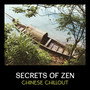 Secrets of Zen - Chinese Chillout, Beautiful Slow Soothing Music of Asia