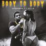 Body to Body (feat. Dello) [Explicit]