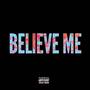 Believe Me (Explicit)