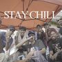 STAY CHILL