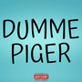 Dumme Piger (Explicit)