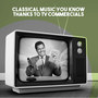 Classical Music You Know Thanks to TV Commercials