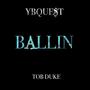 BALLIN (feat. TOB Duke) [Explicit]