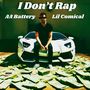 I Don't Rap (ft. Lil Comical)