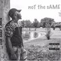 Not The Same (Explicit)