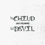 1/2 Child 1/2 Devil (Explicit)