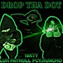 DROP THA DOT (Explicit)