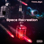 Space Recreation