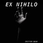 Ex Nihilo (feat. TheRealGrapeape) [Explicit]