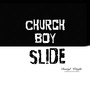 Church Boy Slide