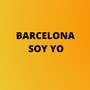 Barcelona Soy Yo