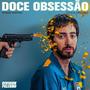 Doce Obssesâo (from the Netflix Series 