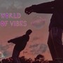 World Of Vibes (Explicit)