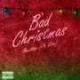 Bad Christmas (Explicit)