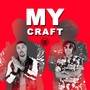 My Craft (Explicit)