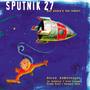 Sputnik 27, But Where Is the Moon