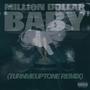 Million Dollar Baby (Turnmeuptone Edit)