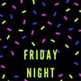 Friday Night (Explicit)