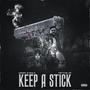 Keep A Stick (Explicit)