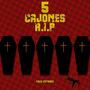 5 CAJONES R.I.P (Explicit)