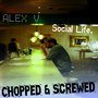 Social Life (Chopped & Screwed Edition)