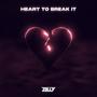 Heart To Break It