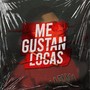 Me gustan locas (Explicit)