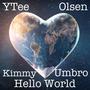 Hello World (feat. YTee, Kimmy & Umbro)