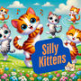 Silly Kittens