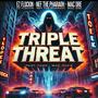 Triple Threat (feat. Nef the Pharaoh & Mac Dre) [Explicit]