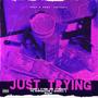 Just Trying (feat. Hamm, Flyboii Cise, Crinack the Durrgmaster, m33shka & DaijLo) [Explicit]