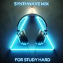 Synthwave Mix for Study Hard