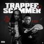 Trapper Or Scammer (feat. E500) [Explicit]