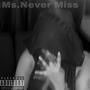 Ms. Never Miss (Explicit)