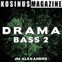 Drama - Bass 2