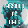 Passinho de Gang (Explicit)