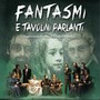 Fantasmi e Tavolini Parlanti