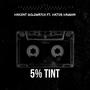 5% TINT (feat. VIKTOR VAUGHN) [Explicit]