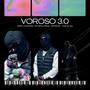 Voroso 3.0 (feat. Sthipla rsa & Officixl Taste SA)