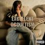 EXCELLENT OCCULTISM (Explicit)