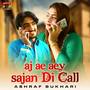 Aj Ae Aey Sajan Di Call - Single