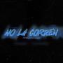 no la corren (feat. EONVOICEX7)