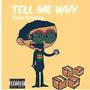 Tell My Why (Explicit)